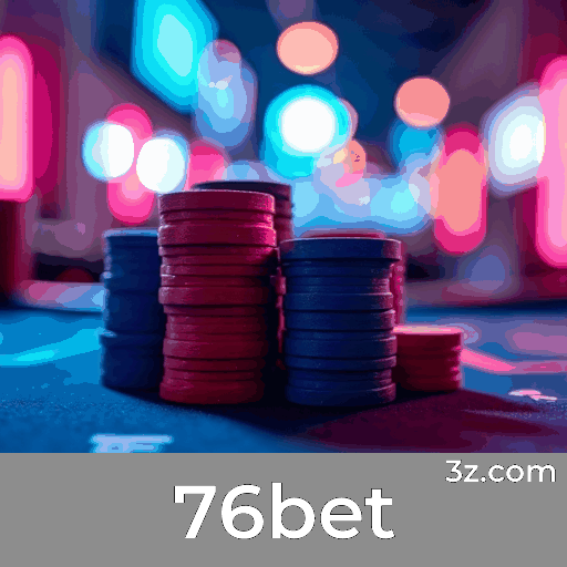 76bet: Plataforma de apostas confiável e premiada